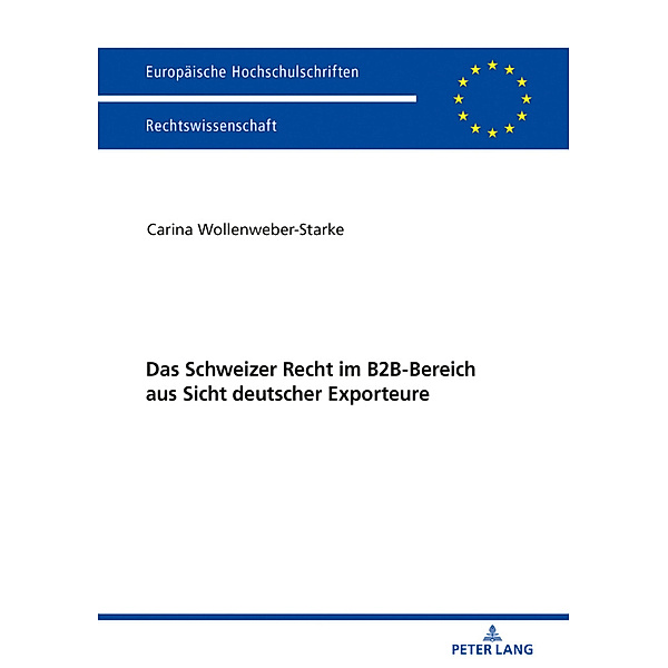 Das Schweizer Recht im B2B-Bereich aus Sicht deutscher Exporteure, Carina Wollenweber-Starke