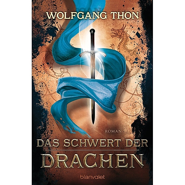Das Schwert der Drachen / Die drei Prophezeiungen Bd.2, Wolfgang Thon