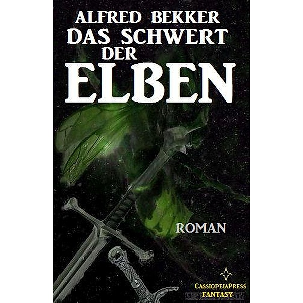 Das Schwert der Elben (Elbenkinder, #2) / Elbenkinder, Alfred Bekker