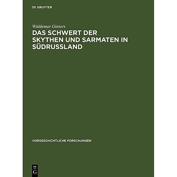 Das Schwert der Skythen und Sarmaten in Südrussland / Vorgeschichtliche Forschungen, Waldemar Ginters