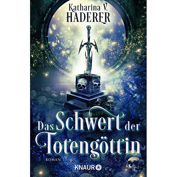 Das Schwert der Totengöttin / Black Alchemy Bd.1, Katharina V. Haderer