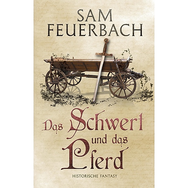 Das Schwert und das Pferd, Sam Feuerbach