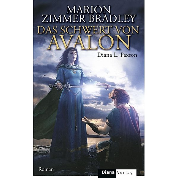 Das Schwert von Avalon, Marion Zimmer Bradley, Diana L. Paxson