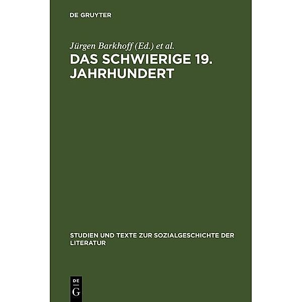 Das schwierige 19. Jahrhundert / Studien und Texte zur Sozialgeschichte der Literatur Bd.77