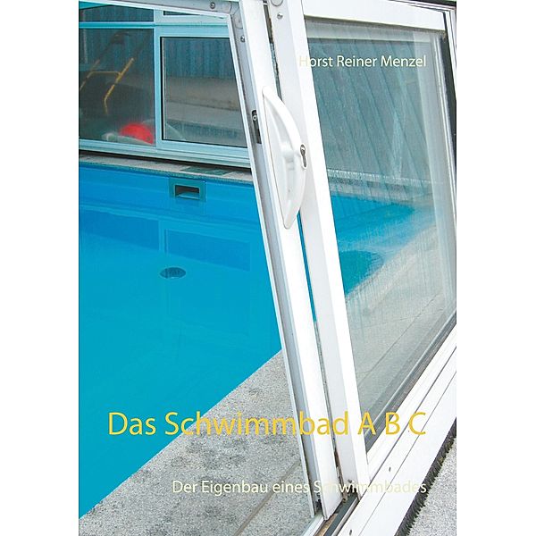 Das Schwimmbad A B C, Horst Reiner Menzel