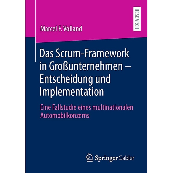 Das Scrum-Framework in Großunternehmen - Entscheidung und Implementation, Marcel F. Volland