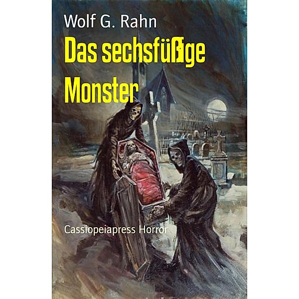 Das sechsfüßige Monster, Wolf G. Rahn