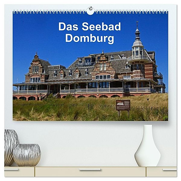 Das Seebad Domburg (hochwertiger Premium Wandkalender 2025 DIN A2 quer), Kunstdruck in Hochglanz, Calvendo, Klaus Langner