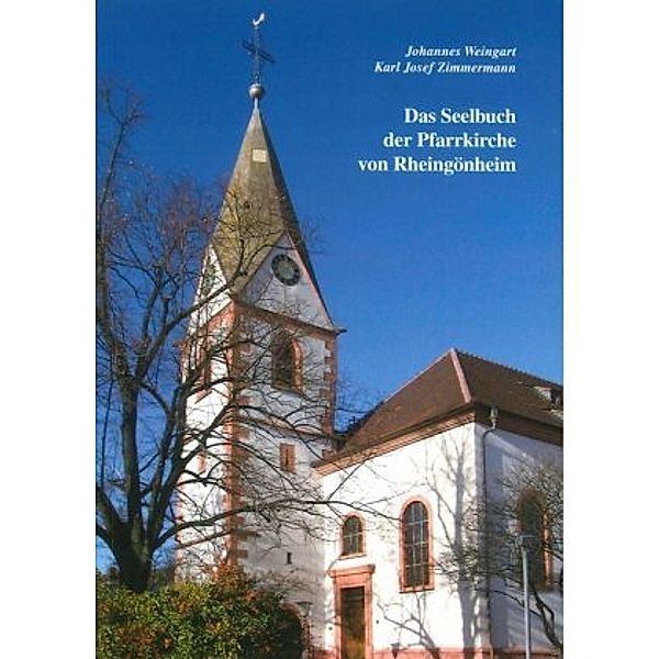 Das Seelbuch der Pfarrkirche von Rheingönheim, Johannes Weingart, Karl Josef Zimmermann