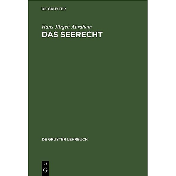 Das Seerecht / De Gruyter Lehrbuch, Hans Jürgen Abraham