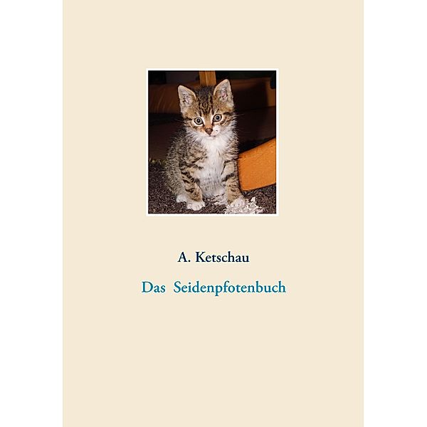 Das Seidenpfotenbuch, A. Ketschau