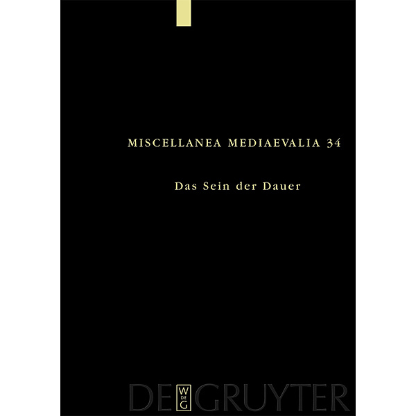 Das Sein der Dauer / Miscellanea Mediaevalia Bd.34