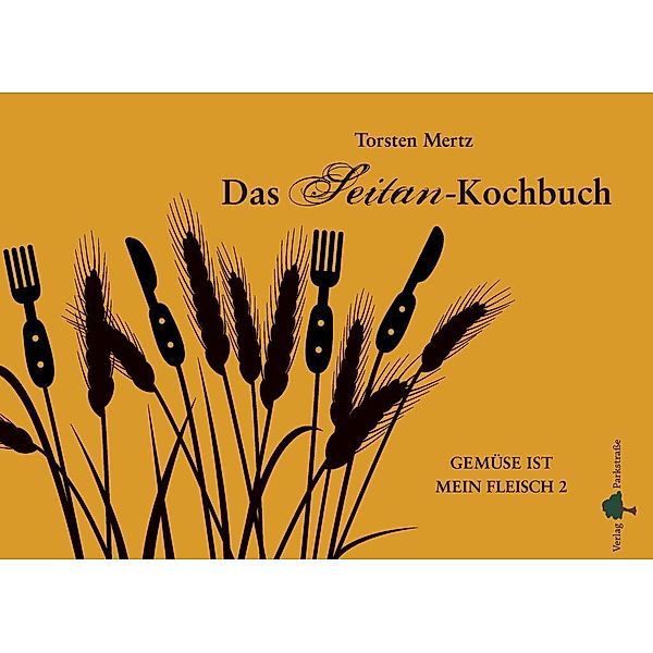 Das Seitan-Kochbuch, Torsten Mertz