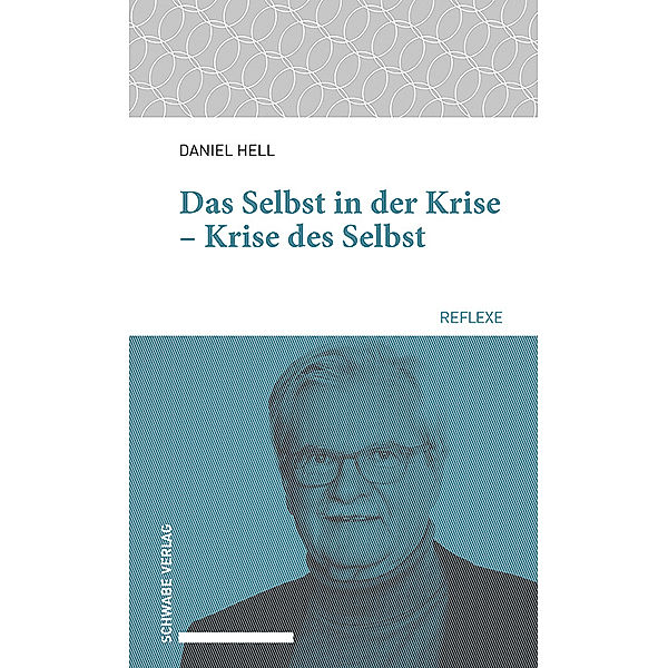 Das Selbst in der Krise - Krise des Selbst, Daniel Hell