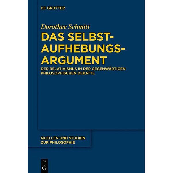 Das Selbstaufhebungsargument / Quellen und Studien zur Philosophie, Dorothee Schmitt