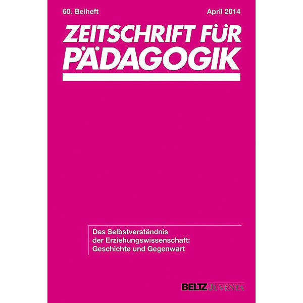 Das Selbstverständnis der Erziehungswissenschaft: Geschichte und Gegenwart