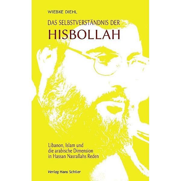 Das Selbstverständnis der Hisbollah, Wiebke Diehl