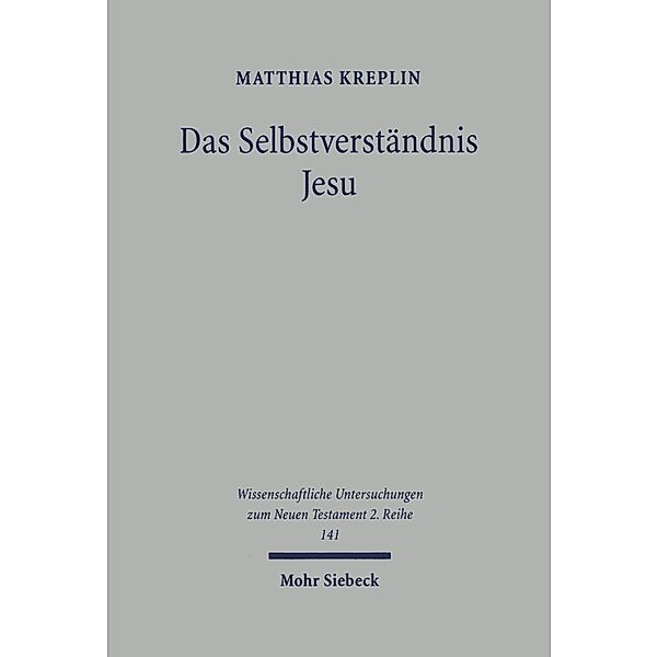 Das Selbstverständnis Jesu, Matthias Kreplin