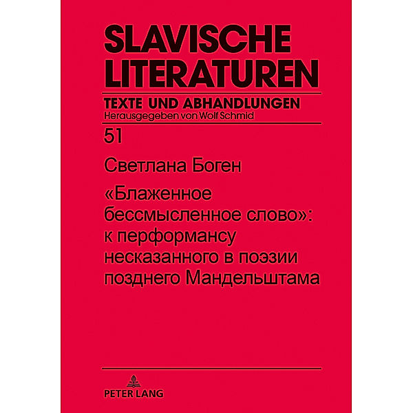 Das selige sinnlose Wort: Zur Performanz des Unaussprechlichen bei Osip Mandel'stam, Svetlana Bogen