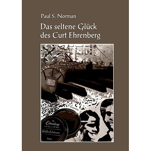 Das seltene Glück des Curt Ehrenberg, Paul S. Norman