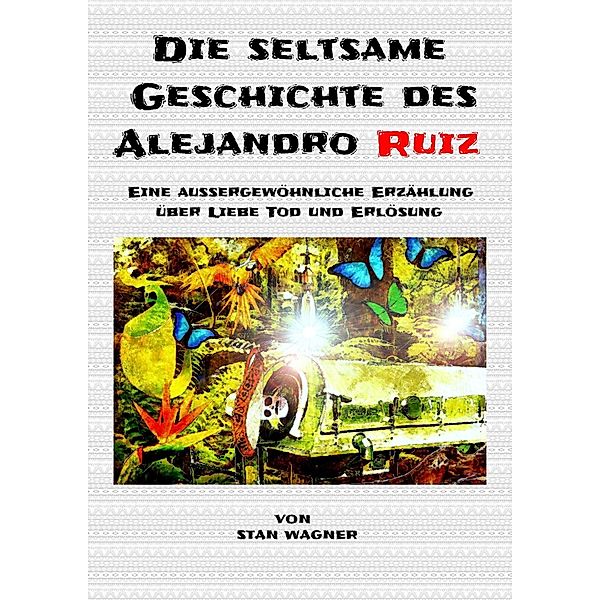 Das seltsame Leben des Alejandro Ruiz, Stan Wagner