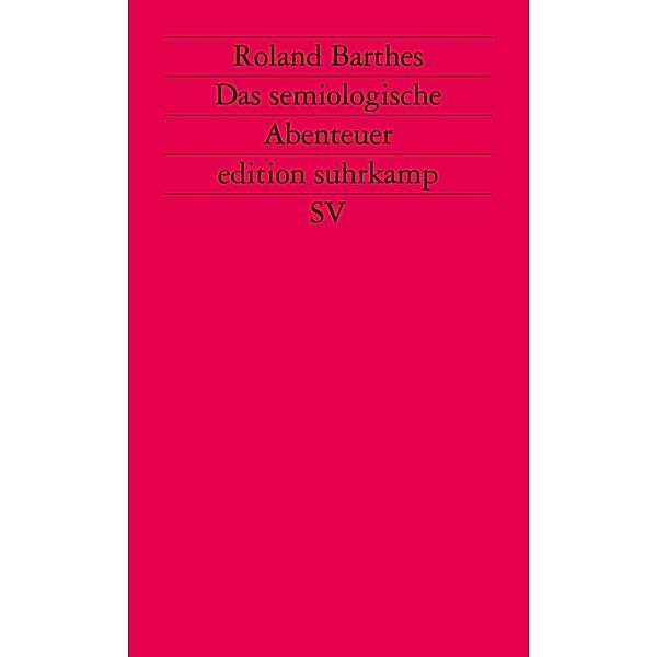 Das semiologische Abenteuer, Roland Barthes