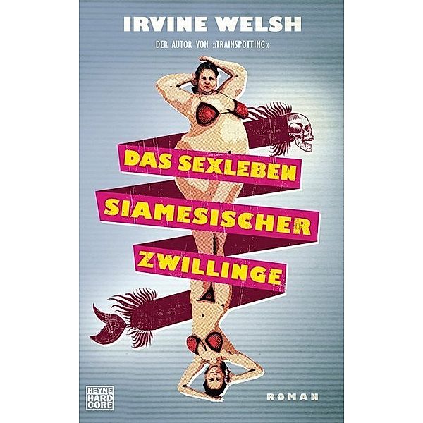 Das Sexleben siamesischer Zwillinge, Irvine Welsh