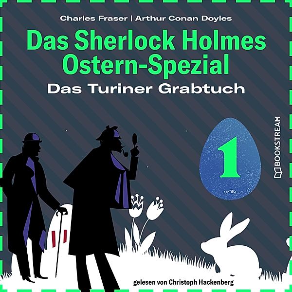 Das Sherlock Holmes Ostern-Spezial - 1 - Das Turiner Grabtuch, Sir Arthur Conan Doyle, Charles Fraser