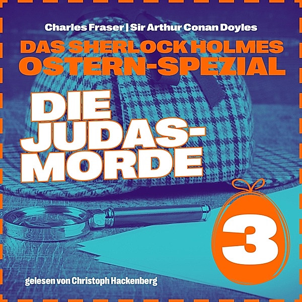 Das Sherlock Holmes Ostern-Spezial - 3 - Die Judasmorde, Sir Arthur Conan Doyle, Charles Fraser