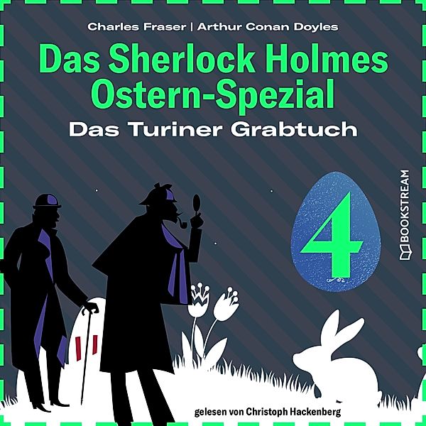 Das Sherlock Holmes Ostern-Spezial - 4 - Das Turiner Grabtuch, Sir Arthur Conan Doyle, Charles Fraser