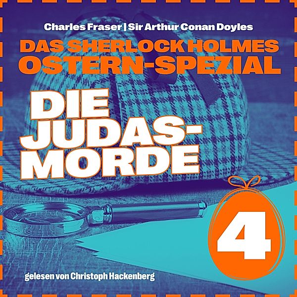 Das Sherlock Holmes Ostern-Spezial - 4 - Die Judasmorde, Sir Arthur Conan Doyle, Charles Fraser