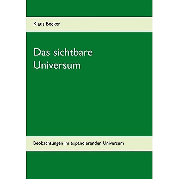 Das sichtbare Universum, Klaus Becker