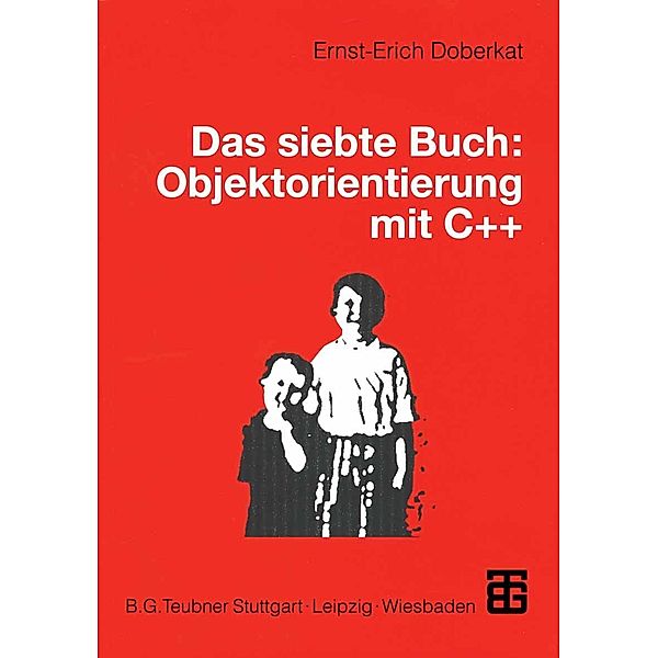 Das siebte Buch: Objektorientierung mit C++, Ernst-Erich Doberkat