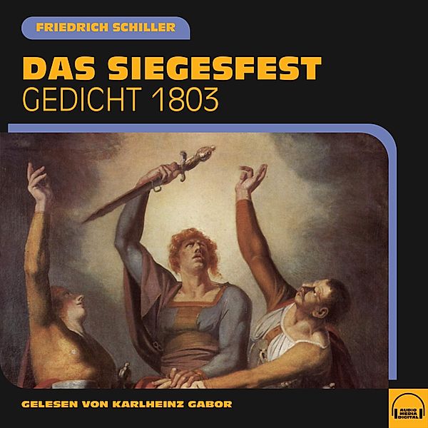 Das Siegesfest, Friedrich Schiller