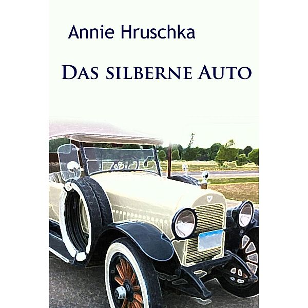 Das silberne Auto, Annie Hruschka
