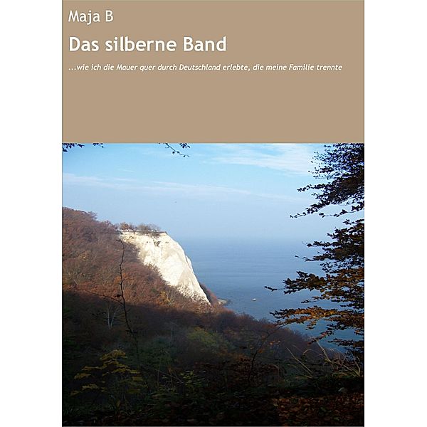 Das silberne Band, Maja B