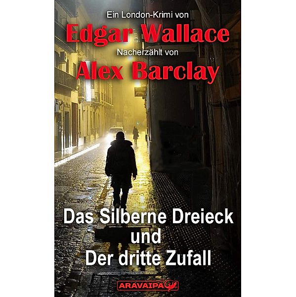 Das Silberne Dreieck und Der dritte Zufall, Edgar Wallace, Alex Barclay