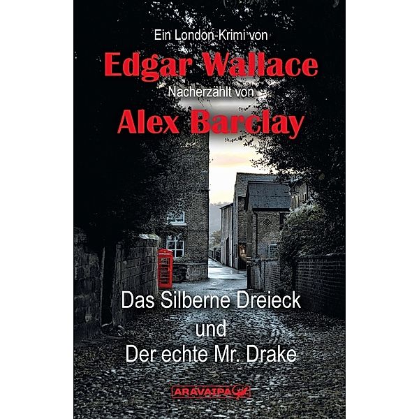 Das Silberne Dreieck und Der echte Mr. Drake, Edgar Wallace