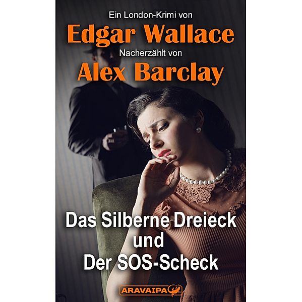 Das Silberne Dreieck und Der SOS-Scheck, Edgar Wallace