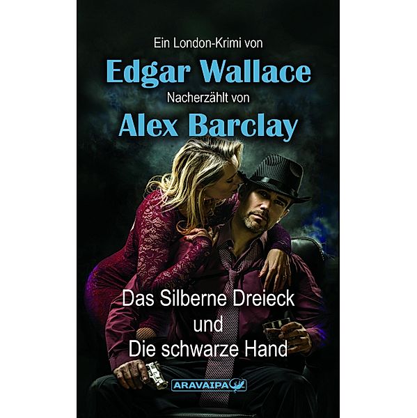Das Silberne Dreieck und Die schwarze Hand, Edgar Wallace, Alex Barclay