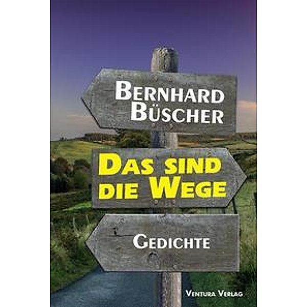 Das sind die Wege, Bernhard Büscher