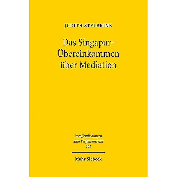 Das Singapur-Übereinkommen über Mediation, Judith Stelbrink