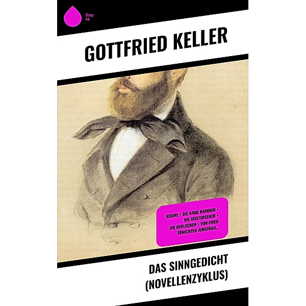 Das Sinngedicht (Novellenzyklus), Gottfried Keller