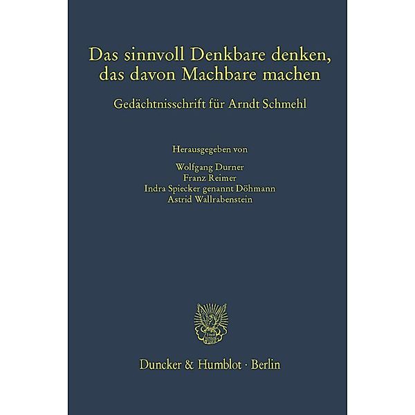 Das sinnvoll Denkbare denken, das davon Machbare machen.