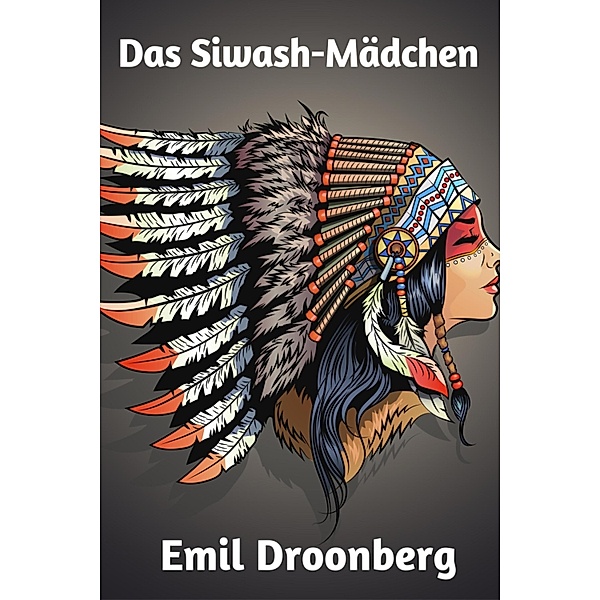 Das Siwash-Mädchen, Emil Droonberg