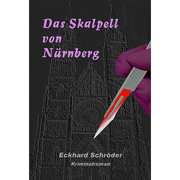 Das Skalpell von Nürnberg, Eckhard Schröder
