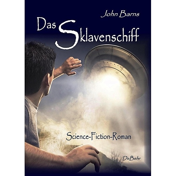 Das Sklavenschiff - Science-Fiction-Roman, John Barns