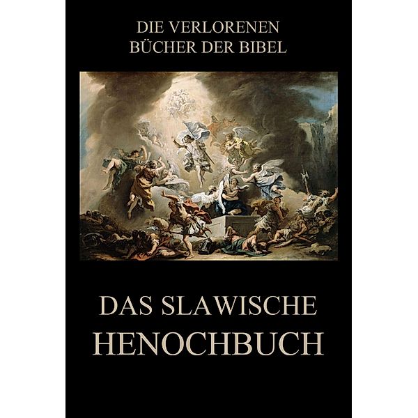 Das slawische Henochbuch / Die verlorenen Bücher der Bibel (Digital) Bd.19, Paul Rießler