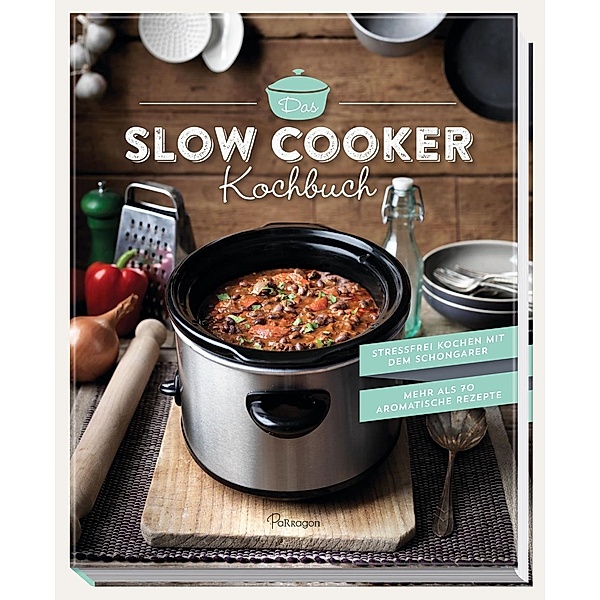 Das Slow Cooker Kochbuch