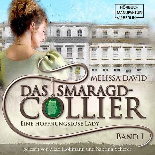 Das Smaragd-Collier - 1 - Eine hoffnungslose Lady, Melissa David